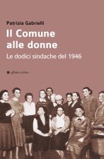 Comune alle donne. Le dodici sindache del 1946