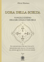 ora della scelta. Vangelo esseno dell'Arcangelo Michele