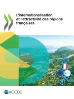 L'Internationalisation Et l'Attractivite Des Regions Francaises