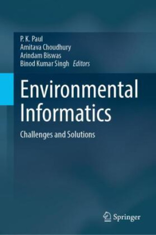 Environmental Informatics (P. K. Paul,Amitava Choudhury,Arindam Biswas,Binod Kumar Singh)(Twarda)