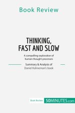 Book Review: Thinking, Fast and Slow by Daniel Kahneman