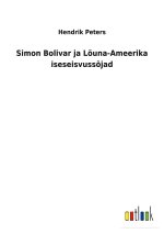 Simon Bolivar ja Louna-Ameerika iseseisvussojad