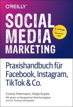 Social Media Marketing - Praxishandbuch für Facebook, Instagram, TikTok & Co.
