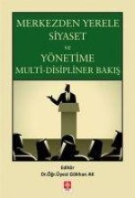 Merkezden Yerele Siyaset ;Yönetime Multi-Disipliner Bakis