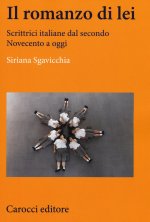 romanzo di lei. Scrittrici italiane dal secondo Novecento a oggi