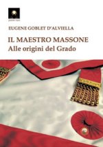 maestro massone. Alle origini del grado
