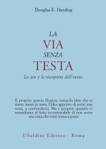 via senza testa. Lo zen e la riscoperta dell'ovvio