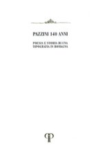 Pazzini 140 anni. Poesia e storia di una Tipografia in Romagna