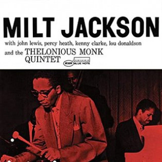 Milt Jackson With John Lewis, Percy Heath, Kenny Clarke, Lou Donaldson And The Thelonious Monk Quintet (Blue Note Classic)