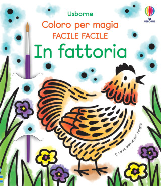 In fattoria. Colora per magia! Facile facile. Libri di disegno