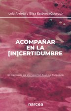 Acompañar en la [in]certidumbre (III Círculos de encuentro Marisa Moresco)