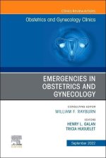 Emergencies in Obstetrics and Gynecology, an Issue of Obstetrics and Gynecology Clinics: Volume 49-3