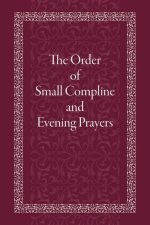 Order of Small Compline and Evening Prayers