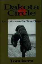 Dakota Circle: Excursions on the True Plains