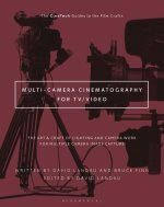 Multi-Camera Cinematography for Tv/Video/Streaming: Camera, Lighting and Other Production Aspects for Multiple Camera Image Capture
