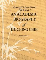Academic Biography of Liu Ching-chih