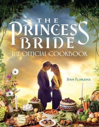 Princess Bride: The Official Cookbook