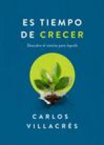 Es Tiempo de Crecer: Descubre El Camino Para Lograrlo