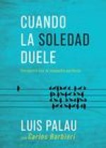 Cuando La Soledad Duele: Encuentro Con La Compa?ía Perfecta