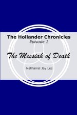 Hollander Chronicles Episode 1