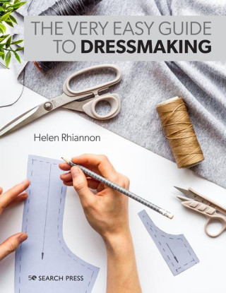 Dressmaking: The Easy Guide: Mix and Match Skirts, Sleeves and Necklines for Over 80 Stylish Variations