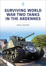Surviving World War Two Tanks in the Ardennes