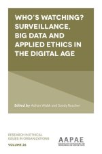 Who's watching? Surveillance, big data and applied ethics in the digital age
