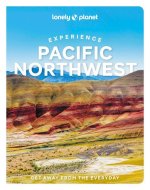 Lonely Planet Experience Pacific Northwest