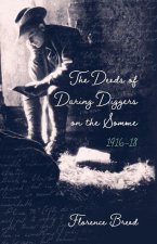 Deeds of Daring Diggers on the Somme