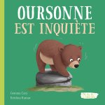 OH LA LA ! LES ÉMOTIONS -  ! OURSONNE EST INQUIÈTE