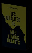 Les qualités de mes vilains défauts