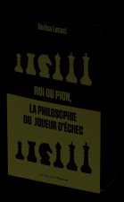 Roi ou pion, la philosophie du joueur d'échecs