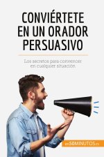 Conviertete en un orador persuasivo