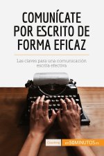 Comunicate por escrito de forma eficaz