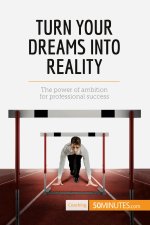 Turn Your Dreams into Reality