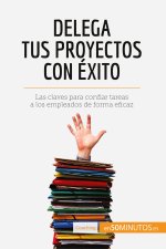 Delega tus proyectos con exito