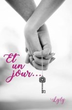 Et un jour...