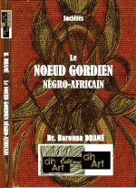 Le NŒUD GORDIEN NÉGRO-AFRICAIN