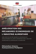 AMÉLIORATION DES MÉCANISMES ÉCONOMIQUES DE L'INDUSTRIE ALIMENTAIRE