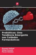 Probióticos: Uma Tend?ncia Emergente nos Cuidados Farmac?uticos