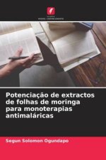 Potenciaç?o de extractos de folhas de moringa para monoterapias antimaláricas