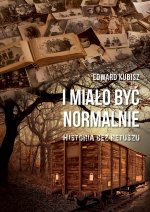 I miało być normalnie. Historia bez retuszu