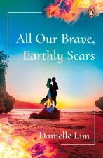 All Our Brave, Earthly Scars