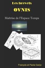 Les brevets OVNIS Maitrise de l'Espace Temps