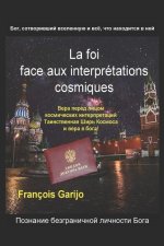Foi face aux interpretations cosmiques