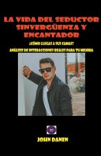 vida del seductor sinverguenza y encantador.