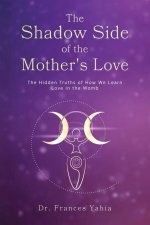 Shadow Side of the Mother's Love