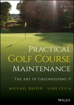 Practical Golf Course Maintenance: The Art of Gree nkeeping