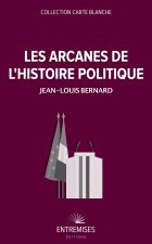LES ARCANES DE L'HISTOIRE POLITIQUE