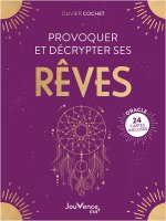 Provoquer et décrypter ses rêves